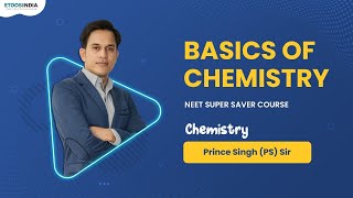 Basics of Chemistry  NEET Super Saver Course 10 to 11th Moving  Chemistry by PS Sir  Etoosindia [upl. by Tabbie]