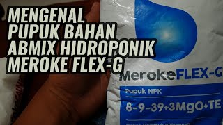 Mengenal pupuk bahan abmix hidroponik  meroke FLEXG [upl. by Onitrof]