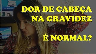 Dor de Cabeça Na Gestação  Camila Grillo  050 [upl. by Akimal790]