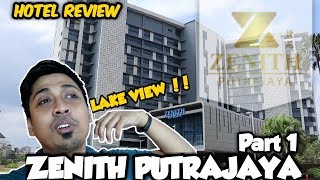 ZENITH PUTRAJAYA Part 1  LAKE VIEW   HOTEL REVIEW [upl. by Omari]