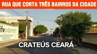 RUA DE CRATEÚSCE QUE CORTA TRÊS BAIRROS DA CIDADE [upl. by Cadman]