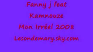 Fanny j feat Kamnouze  Mon Ireel 2008 [upl. by Iver913]