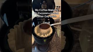 “My Coffee Maker Is An Excommunicated LatterDay Saint”  Day 8  church viral shorts [upl. by Mayer]