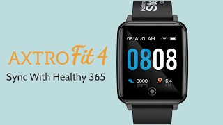 AXTRO Fit 4 Syncing with Healthy 365 [upl. by Aelanej]