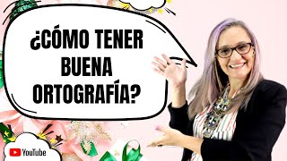 5 ESTRATEGIAS PARA TENER BUENA ORTOGRAFÍA  cinco pasos [upl. by Arek]