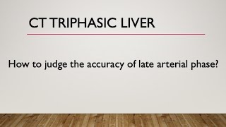 Triphasic CT liver 1  How to judge accuracy of late arterial phase at CT Triphasic liver imaging [upl. by Ahtnammas720]