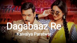 Dagabaaz Re song  By Kaivalya Paratwar [upl. by Odirfliw651]