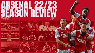 The Arsenal Season Review 202223  Part 1 [upl. by Jilleen]