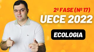 UECE 2022  2ª FASE Questão 17  Atente para o que se diz sobre ecologia [upl. by Eeldivad]