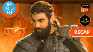 Baalveer S3  Ep 103 amp Ep 104  RECAP  बालवीर 3 [upl. by Coralyn]