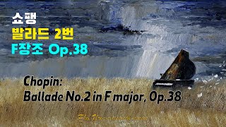 쇼팽 발라드 2번 F장조 Op38  Chopin Ballade No2 in F major Op38  2회 반복 [upl. by Iaka]