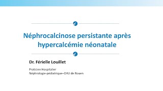 Néphrocalcinose persistante apres hypercalcémie neonatale [upl. by Amadeus]