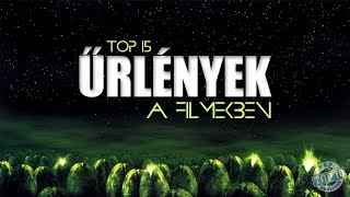 TOP 15  Űrlény  Földön kívüli életforma a filmekben  bolygóközi buli [upl. by Teerprah785]