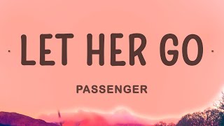 Passenger  Let Her Go Lyrics [upl. by Wattenberg]