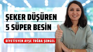 Şeker Düşüren 5 Süper Besin  Diyabet Listesinde Olması Gereken Besinler  Dyt Ayşe Tuğba Şengel [upl. by Nallid]