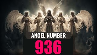 Why Do You Keep Seeing Angel Number 936 Everywhere Exploring Its Meaning [upl. by Ysor]