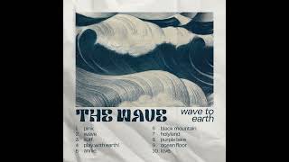 the wave  wave to earth playlist [upl. by Lipfert616]