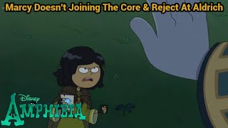 Marcy Doesnt Joining The Core amp Reject At Aldrich  Amphibia S3 EP17 [upl. by Nama466]