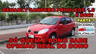 Renault Sandero 16 Privilege É Bom Opinião Real do Dono Parte 1 [upl. by Lledroc301]