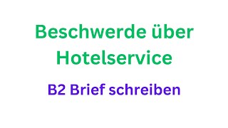 Beschwerde über Hotelservice B2 Brief schreiben briefschreiben germanlevelb2 lernen [upl. by Ladin437]