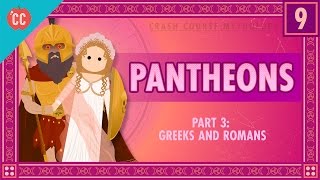 The Greeks and Romans  Pantheons Part 3 Crash Course World Mythology 9 [upl. by Telocin]