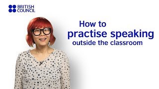 How to practise speaking outside the classroom [upl. by Seugirdor328]