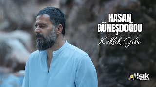 Hasan Güneşdoğdu  Keklik Gibi [upl. by Melodie]