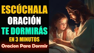 Oracion para Dormir escúchala y te dormirás en 3 minutos  Oracion De La Noche [upl. by Htebyram]