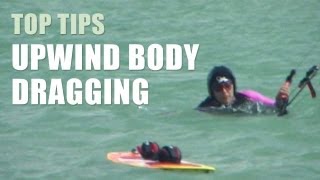 Upwind Body Dragging  Kitesurfing Top Tips [upl. by Haslam]