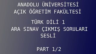 AÖF TÜRK DİLİ 1 ÇIKMIŞ ARA SINAV SORULARI VE CEVAPLARI PART 12 SESLİ [upl. by Okiek527]