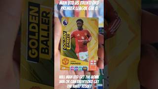 MAN UTD VS BRENTFORD PREMIER LEAGUE ADRENALYN XL PREDICTION panini premierleague manutd shorts [upl. by Kipton]