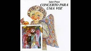 SAINT PREUX   CONCERTO PARA UMA VOZ [upl. by Naie722]