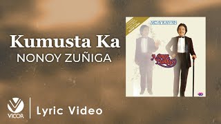 Kumusta Ka  Nonoy Zuñiga Official Lyric Video [upl. by Ycnahc]