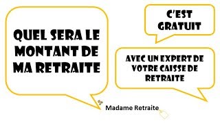 Quel sera le montant de ma retraite Connaissezvous lENTRETIEN INFORMATION RETRAITE [upl. by Analiese]