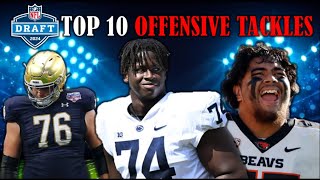 The 10 Best OFFENSIVE TACKLES In The 2024 NFL Draft I PreCombine Big Board [upl. by Krystal688]