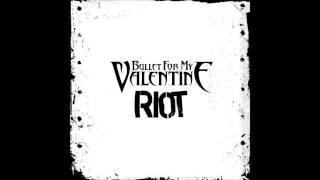 Riot  Bullet for my valentine Lyrics [upl. by Oirotciv]