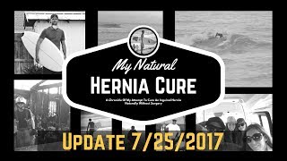 My Natural Hernia Cure Update 7252017 [upl. by Merola]