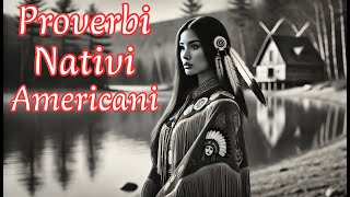 Lezioni di Vita dagli Spiriti Proverbi Nativi Americani [upl. by Nhojleahcim170]