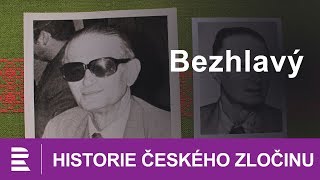 Historie českého zločinu Bezhlavý [upl. by Nauqel996]