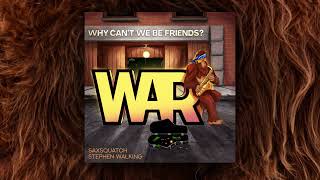 WAR  quotWhy Cant We Be Friendsquot Saxsquatch  Stephen Walking Remix Official Audio [upl. by Orazio847]