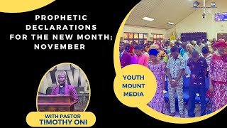 Prophetic Declarations for the New Month of November 2024 with Pastor Timothy O Oni [upl. by Rosmarin]