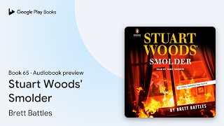 Stuart Woods Smolder Book 65 by Brett Battles · Audiobook preview [upl. by Perlie404]