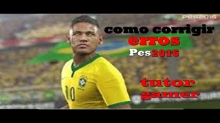 Como corrigir o erro 0xc0000142 no pes 2016 [upl. by Dusty]