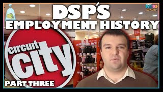 DSPS Employment History Pt 3  Circuit City and The DarkSyde of Black Friday [upl. by Imis976]