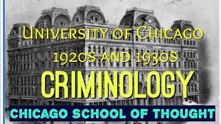 Criminology Chicago School of thoght  University of Chicago Research 1920 to 1930 [upl. by Nnaegroeg437]