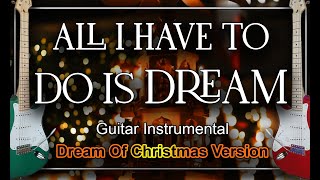 All I Have To Do Is Dream The Everly Brothers Guitar Instrumental Cover [upl. by Leynad]