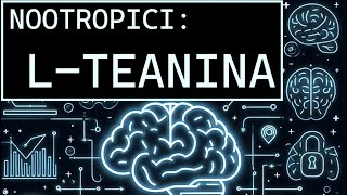 Nootropics 08  LTEANINA [upl. by Hedveh238]