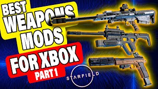 Starfield 🌌  Best Weapon Mods for Starfield on Xbox  PC Part 1 [upl. by Lorenza]