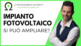 IMPIANTO FOTOVOLTAICO si può ampliare [upl. by Pride]