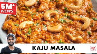 Kaju Masala Dhaba Style Recipe  ढाबे जैसा काजू मसाला  Chef Sanjyot Keer [upl. by Htiduj931]